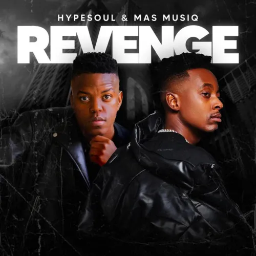 Hypesoul – Revenge ft Mas Musiq