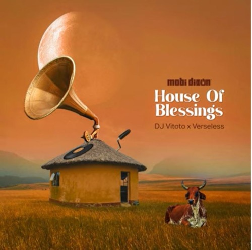 Mobi Dixon & DJ Vitoto – House of Blessings ft Verseless