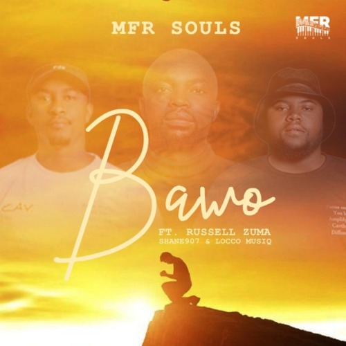 MFR Souls Ft. Russell Zuma, Shane907 – Bawo