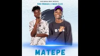 King Monada – Matepe ft Mack Eaze