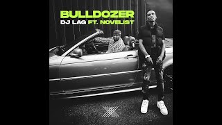 DJ Lag – Bulldozer ft. Novelist