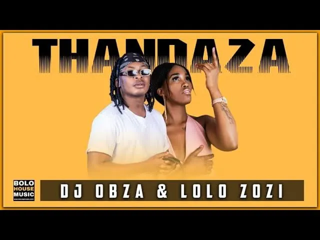 DJ Obza – Thandza ft Lolo Zozi