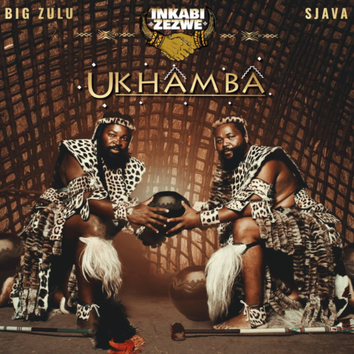 Inkabi Zezwe – Sayona ft Sjava & Big Zulu
