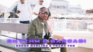 Reece Madlisa (Amaroto) – Rhythm & Barcadi Ft Thama Tee