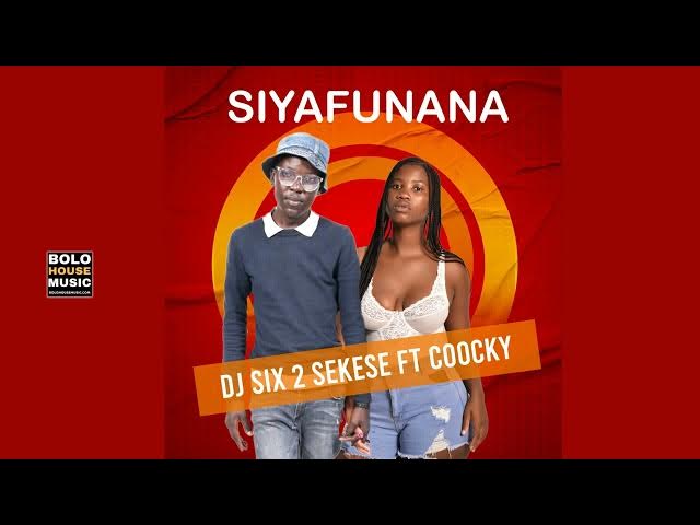 Dj Six 2 Sekese – Siyafunana ft Coocky