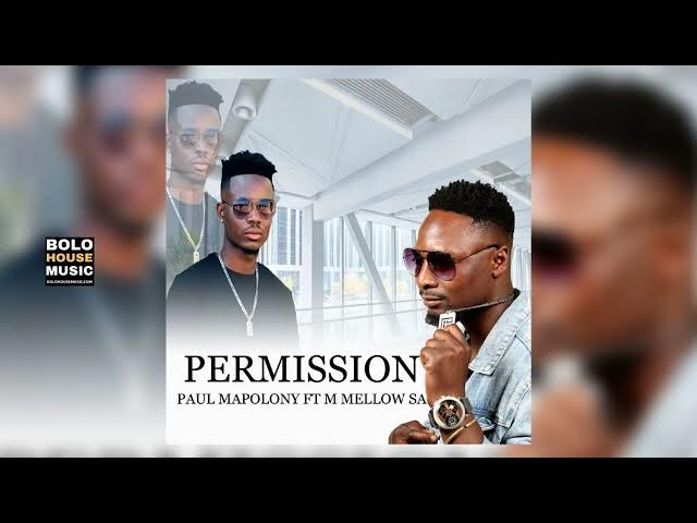 Paul Mapolony – Permission ft M Mellow SA