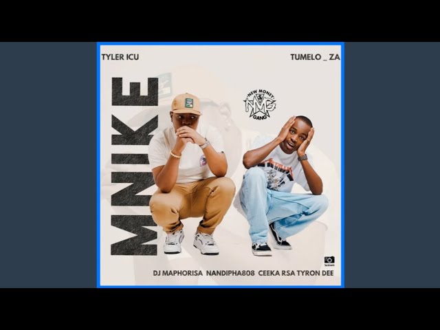 Tyler ICU & Tumela_Za – Mnike (UK Radio Edit) ft DJ Maphorisa, Nandipha808, Ceeka RSA & Tyron Dee