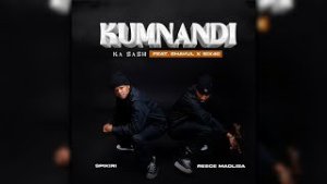 Reece Madlisa & Spikiri – Kumnandi Ka Sash ft Shavul & Six40