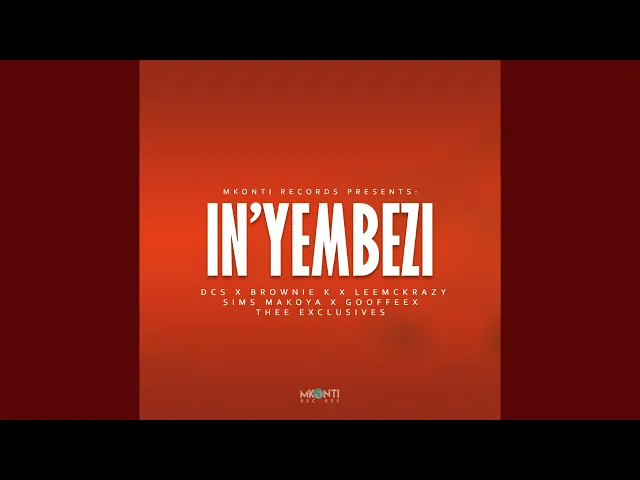 Mkonti – Inyembezi ft DCS, Brownie K, LeeMcKrazy, Gooffee, Sims Makoya, Thee