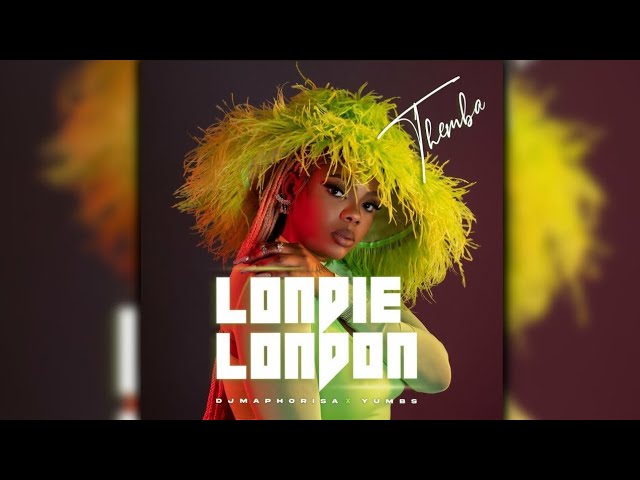 Themba – Londie London ft DJ Maphorisa & Yumbs