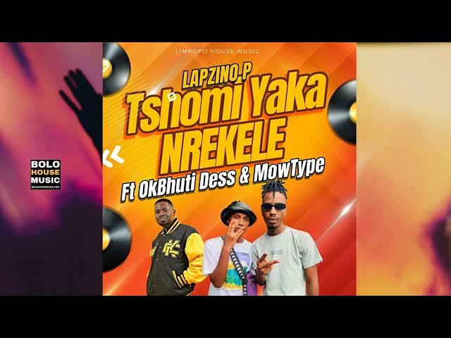 Tshomi Yaka Nrekele – Lapzino P ft OkBhuti Dess & Mowtype