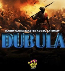 Harry Cane – Dubula ft Master KG & DJ LaTimmy