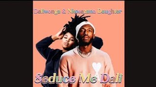 Daliwonga & Nkosazana Daughter – Seduce Me Dali Ft. Mellow & Sleazy