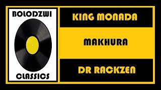 King Monada – Makhura Ft Dr Rackzen & Mapele The Boss