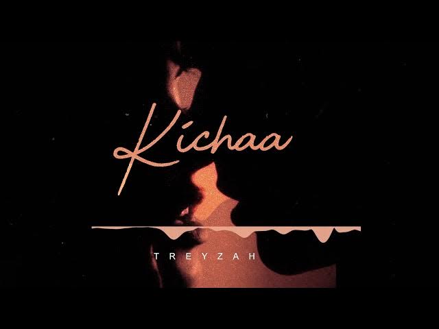Treyzah – Kichaa