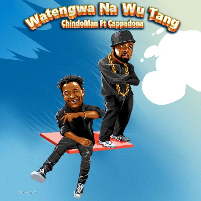 ChindoMan – Watengwa & WuTang ft Cappadona