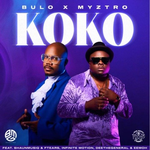Bulo & Myztro – Koko ft ShaunMusiq & Ftears, Infinite Motion, Deethegeneral & Eemoh
