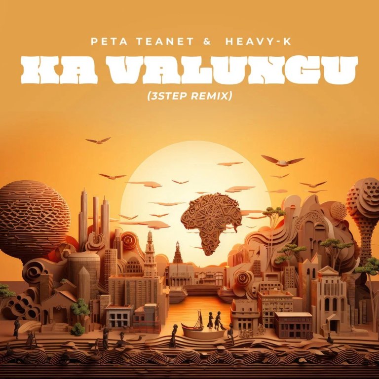 Peta Teanet – Ka Valungu (3 Step Remix) ft Heavy-k