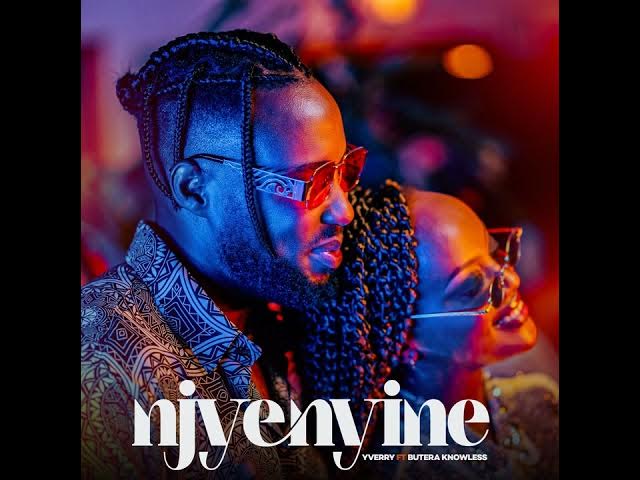Yverry – Njyenyine ft Butera Knowless