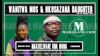 Wanitwa Mos – Makhelwane Uno Mona Ft Nkosazana Daughter