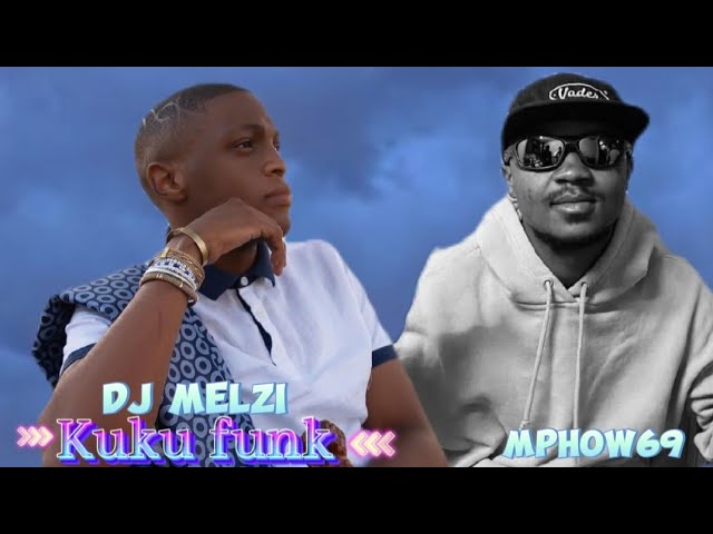 DJ Melzi – Kuku Funk ft Mphow69