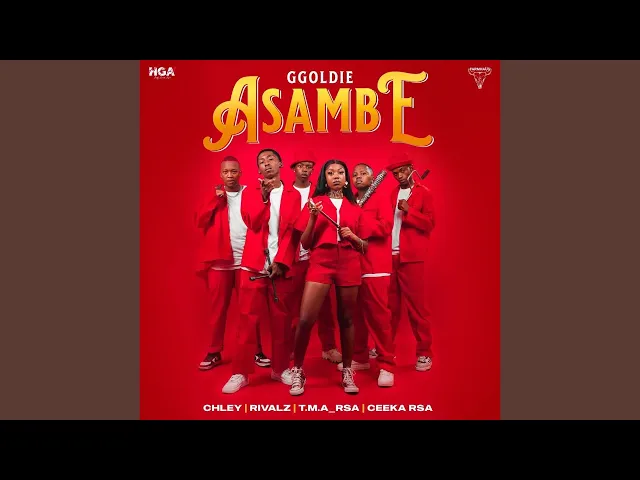 Ggoldie – Asambe ft Chley, Ceeka RSA, T.M.A _ RSA & Rivalz