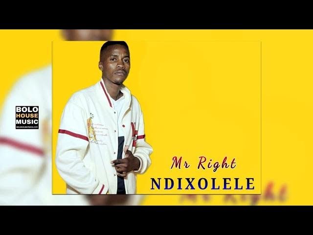 Mr Right – Ndixolele