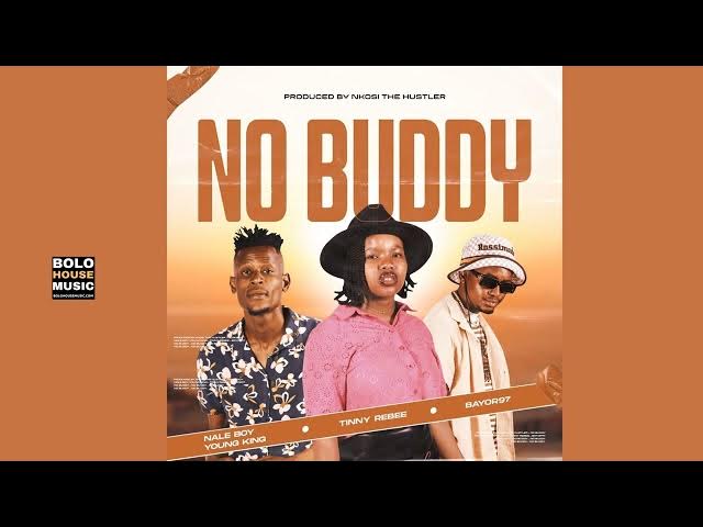 Naleboy Young King – No Buddy ft Bayor97 & Tinny Rebee