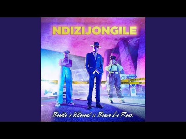 Boohle – Ndizijongile ft Villosoul & Bravo Le Roux
