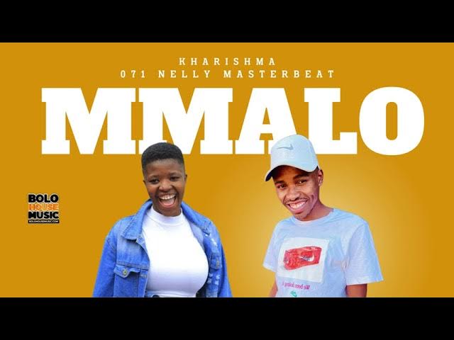 Kharishma – Mmalo ft 071 Nelly The Master Beat