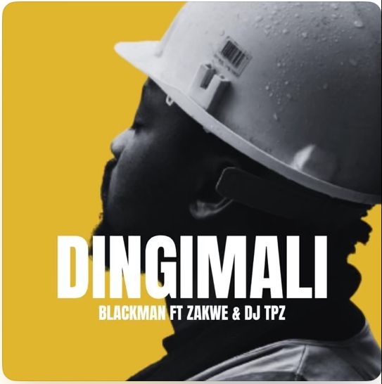 Blackman – Dingimali ft Zakwe & DJ TPZ