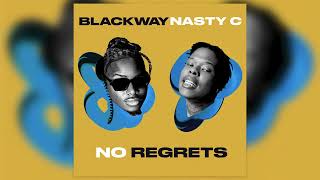 Blackway – No Regrets ft Nasty C