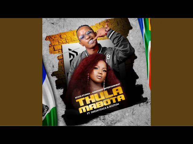 Ntate Stunna & Makhadzi Entertainment – Thula Mabota ft DeejayZaca & Scutum