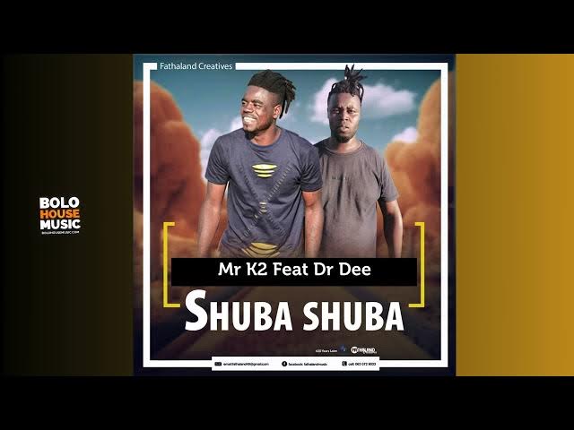 MR K2 – Shuba Shuba ft Dr Dee