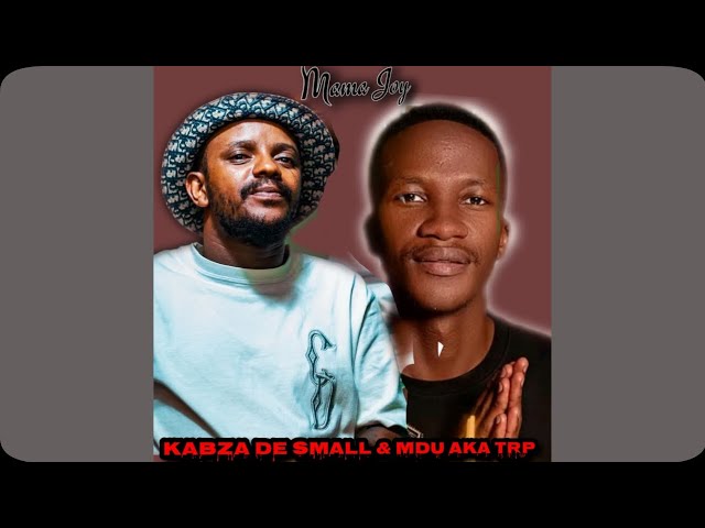 Kabza De Small, Mdu aka Trp & Bongza – Mama Joy ft Deeper Phil