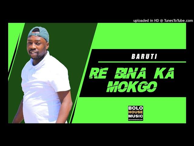 Baruti – Re Bina Ka Mokgo ft Tsubi London, Ziki-Z, Lady Zee, Tman, De Kuwas & Busy Bee