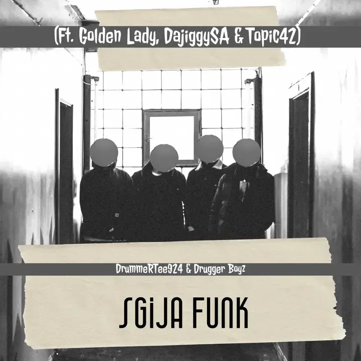DrummeRTee924 & Drugger Boyz – Sgija Funk ft Golden Lady