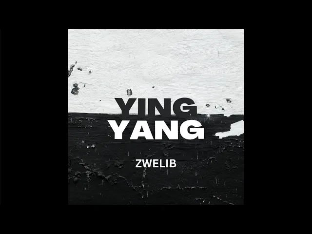 ZweliB – Ying Yang