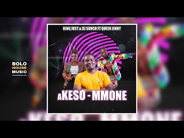 King Just – Akeso Mmone ft DJ Sunco & Queen Jenny