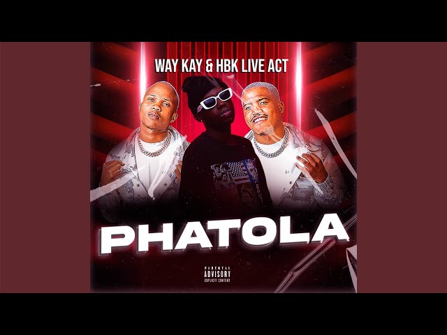 Way Kay – Phatola ft HBK Live Act