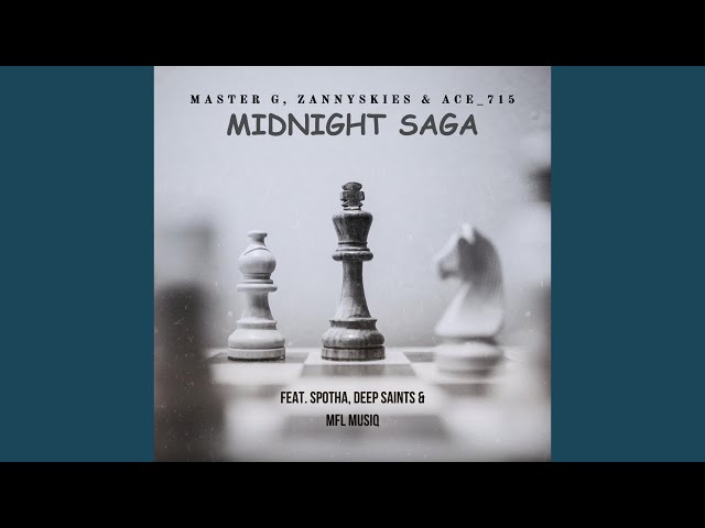 Master G, Zannyskies & Ace_715 – Midnight Saga ft Spotha, Deep Saints