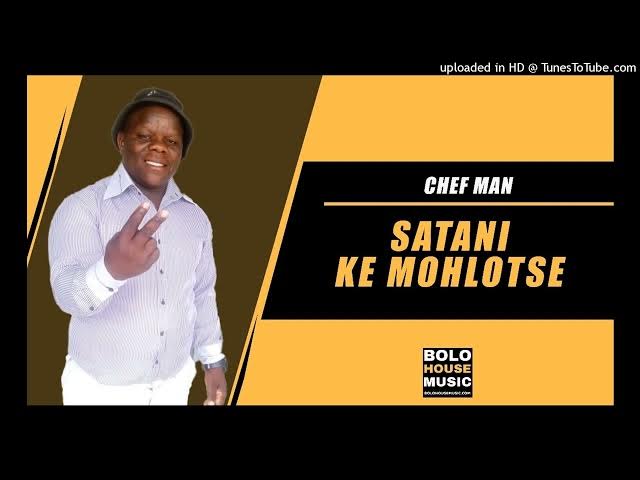 Chef Man – Satani Ke Mohlotse