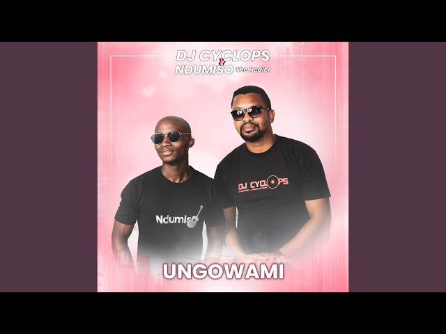 DJ Cyclops – Ungowami ft Ndumiso The Healer