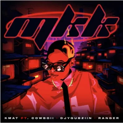 KMAT – MKK ft CowBoii, DJY Gubziin & Ranger