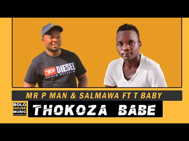 Mr P Man & Salmawa – Thokoza Babe ft T Baby