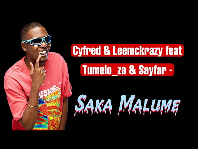 Cyfred & LeeMcKrazy – Sakaa Malume ft Sayfar