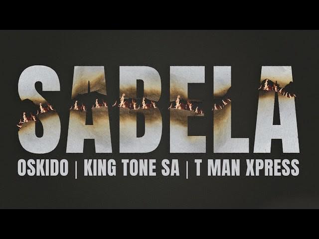 Oskido – Sabela ft King Tone SA & TMan Express