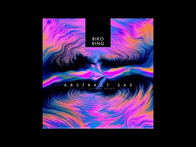 Biko King – Abstract Sax ft Kelvin Momo
