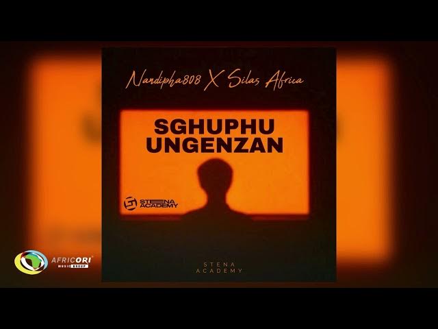 Nandipha808 – Sghuphu Ungenzan ft Silas Africa